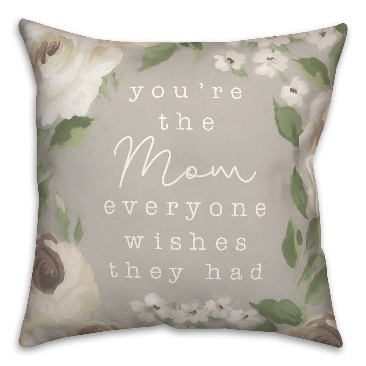 You're the Mom Everyone Wishes They Had Throw Pillow